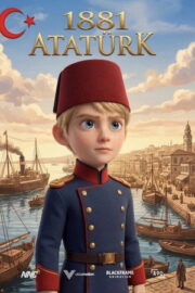 1881 Atatürk: Bir Liderin Doğuşu